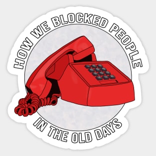 How we blocked people in the old days Sticker